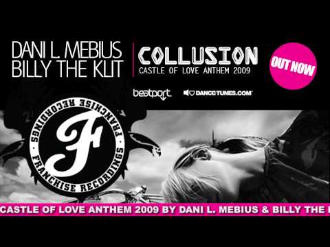 Dani L. Mebius & Billy The Klit - Collusion (Castle Of Love Anthem 2009)