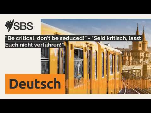“Be critical, don't be seduced!” - "Seid kritisch, lasst Euch nicht verführen!" | SBS German -...