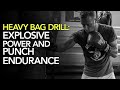 Heavy Bag Drill: Explosive Power & Punch Endurance in Boxing