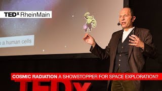 Cosmic radiation -- a showstopper for space exploration?: Marco Durante at TEDxRheinMain