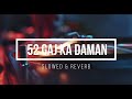 52 Gaj Ka Daman | Slowed & Reverb | Hariyanvi