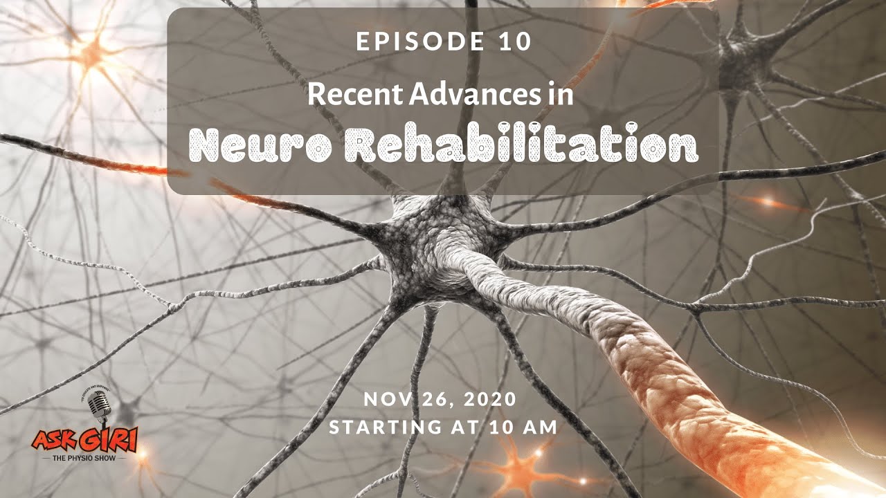 Ep 10: Recent Advances In Neuro Rehabilitation