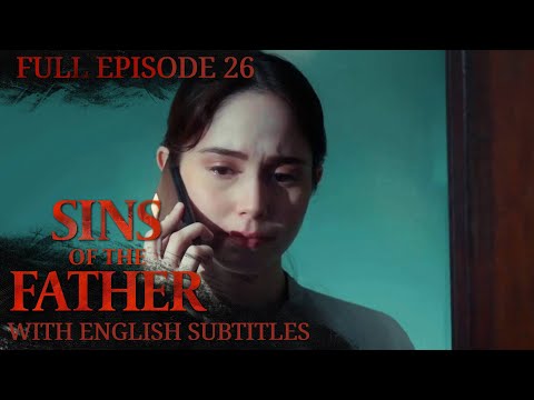 [ENG SUB] Sins of The Father | Full Episode 26