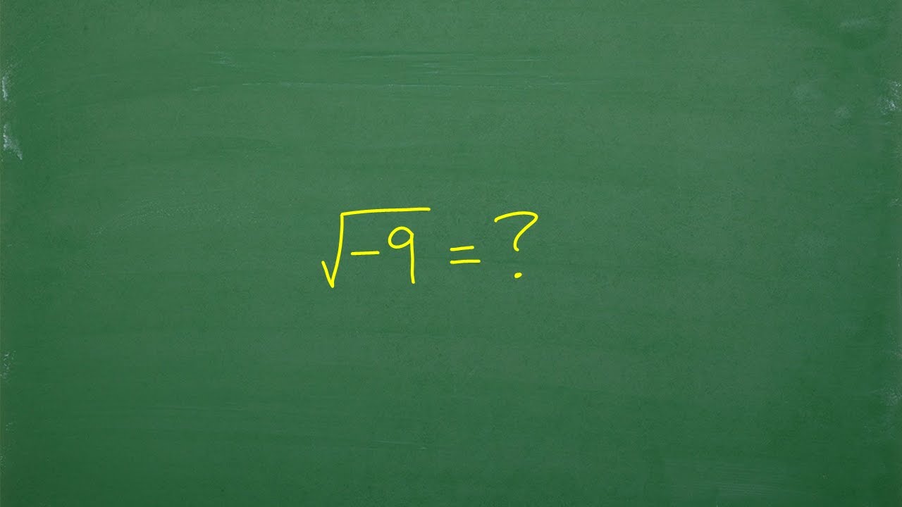What is the square root of – 9 ?