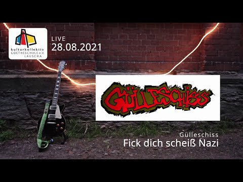 Gülleschiss - Fick dich scheiß Nazi - Live at Kulturkollektiv Goetheschule Lauscha 28.08.2021
