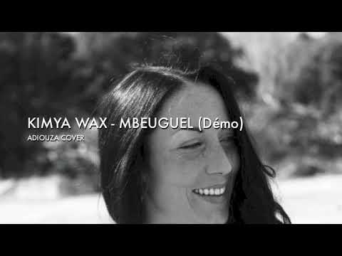 Mbeuguel ( T'en vas pas ) - Adiouza - Cover - Kimya Wax (démo)