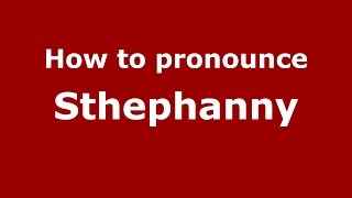 How to pronounce Sthephanny