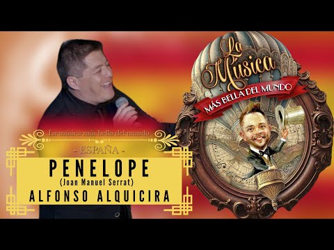 Penelope - Alfonso Alquicira - La música más bella del mundo: España 🇪🇸