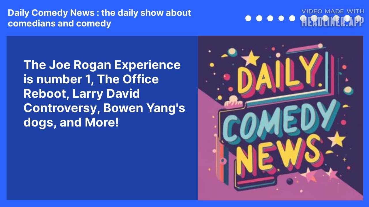 The Joe Rogan Experience is number 1, The Office Reboot, Larry David Controversy, Bowen Yang's dogs, and More!
