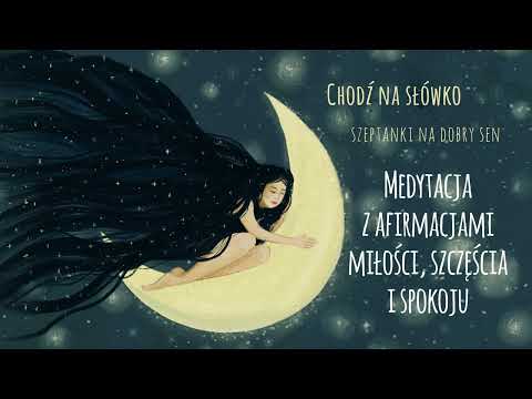 Medytacja na SEN z afirmacjami miłości, szczęścia i spokoju