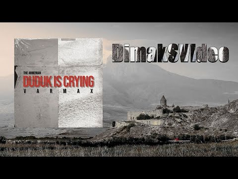VARMAX - The Armenian Duduk Is Crying (DimakSVideo)