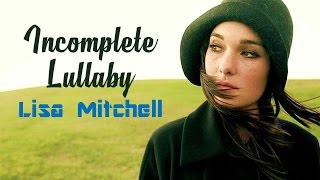 Incomplete Lullabye-Lisa Mitchell