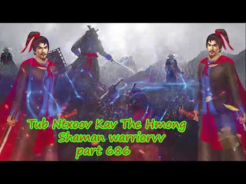 Tub Ntxoov kav The Hmong  warrior legendary  story Part 686- 29/10/2023