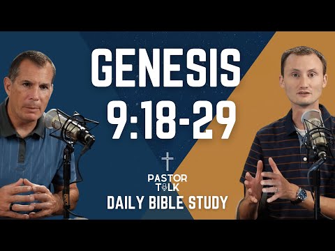 Noah's and His Sons | Genesis 9:18-29 | Pastor Talk