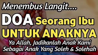 Download lagu Doa Ibu Pasti Terkabul, Dahsyatnya Doa Seorang Ibu untuk anak-anaknya Agar Menjadi Soleh dan Solehah mp3