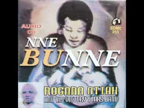 ROGANA OTTAH AND HIS VICTORY STARS BAND - NNE BU NNE