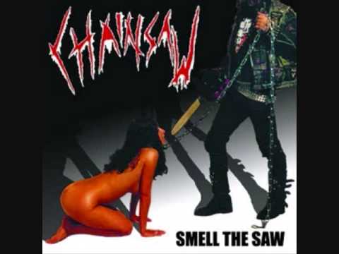 Chainsaw - She Just Wants To Get Laid