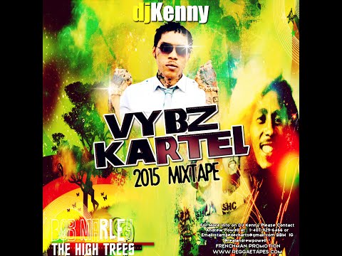 DJ KENNY VYBZ KARTEL [BOB MARLEY & THE HIGH TREES] MIXTAPE MAR 2015