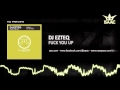 DJ Ezteq - Fuck You Up 