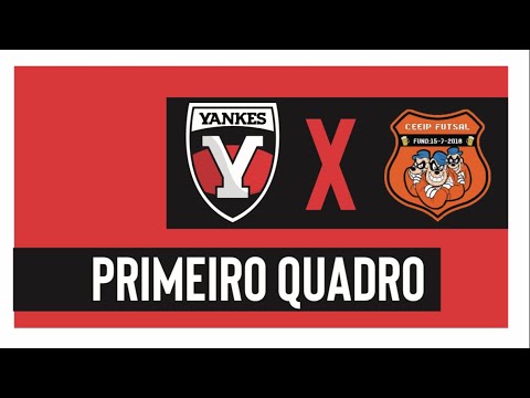 Yankes x CEEIP (Primeiro Quadro) - 28/07/2019