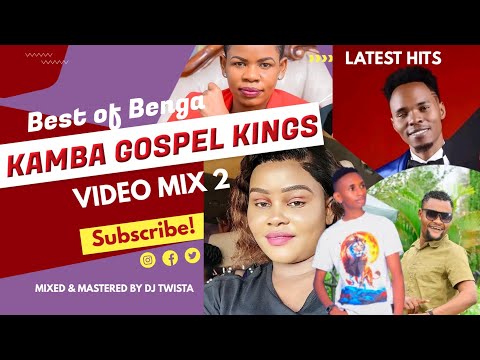 KAMBA GOSPEL MIX 2 HITS🔥🔥DJ TWISTA💪LATEST KAMBA SONGS❤️🔥BENGA VIDEO MUSIC🎸| MASEKETE🔥STELLAR🔥NDEKE🔥