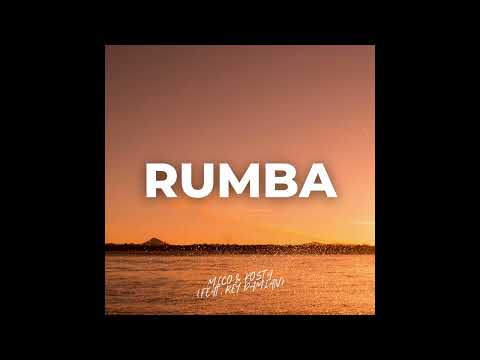 MICO & KOSTA - Rumba (feat. Rey Damian)