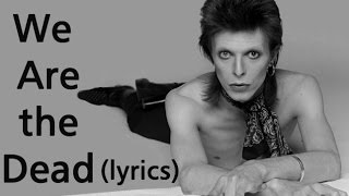David Bowie - We Are the Dead (lyrics)