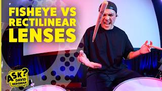Fisheye vs Rectilinear Lenses - Ask David Bergman