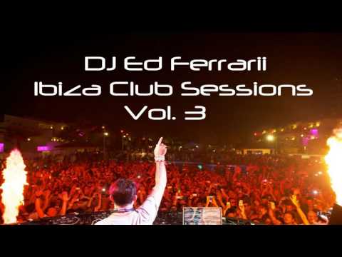 BEST DEEP HOUSE / NU DISCO | DJ ED FERRARII | IBIZA CLUB SESSIONS | VOL.  3
