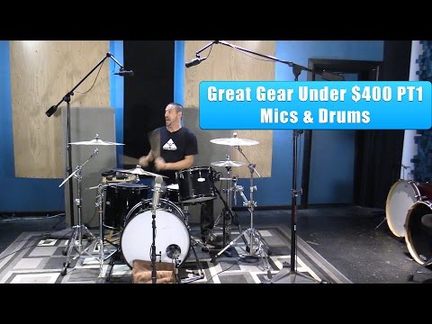 Recording Drums: Great Gear Under $400 PT1 - Mics & Drums