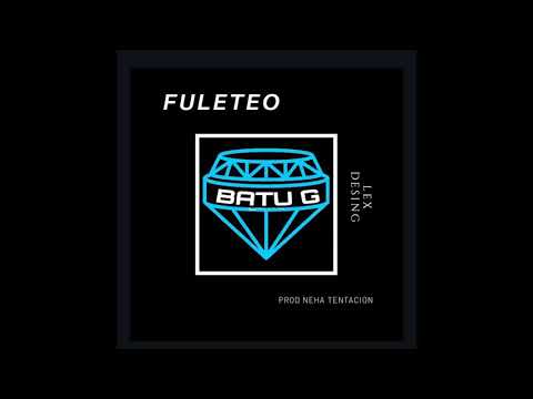 Batu-G FULETEO! (Prod. Neha_Tentación)
