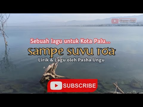 Lagu Pasha Ungu untuk Kota Palu - Sampesuvu Roa Lirik & terjemahan - Kota Palu 2021