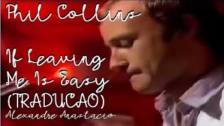 Download lagu Phil Collins - If Leaving Me Is Easy 🎼 Tradução 🎶 Legendado 🎶 By Alexandre Anastácio mp3