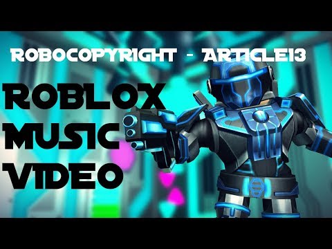 ROBOCOPYRIGHT - ARTICLE 13 (ROBLOX MUSIC VIDEO)