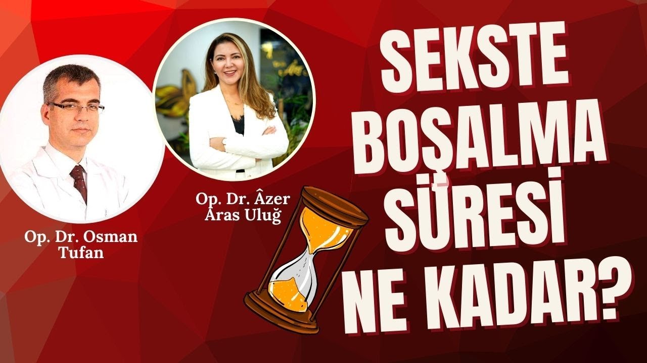 Sekste Boşalma Süresi Ne Kadar?