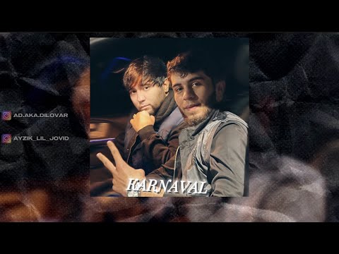 AD AKA DILOVAR & AYZIK LIL ( JOVID )  - KARNAVAL