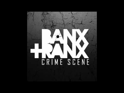 Banx & Ranx - Crime Scene