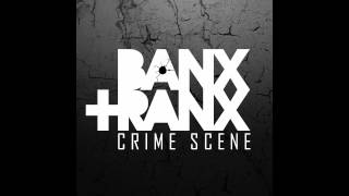 Banx & Ranx - Crime Scene
