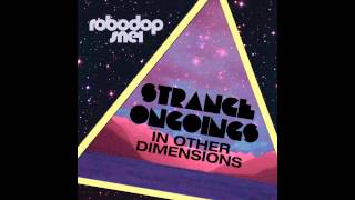 Robodop Snei - Strange Ongoings (Phase7 Remix) [Strange Ongoings In Other Dimensions]