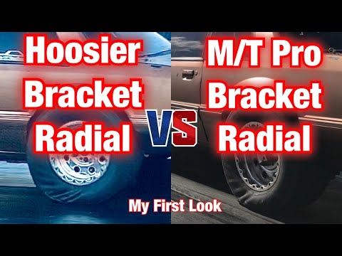 Hoosier Bracket Radials   v/s   M/T Pro Bracket Radials (first look)
