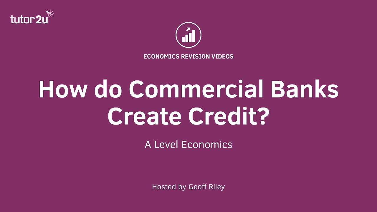 How do banks create credit? I A Level and IB Economics