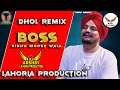 BOSS Remix - SIDHU MOOSE WALA ft  Lahoria Production Dhol Mix New Punjabi Dj Arsh Dj Bass Boosted