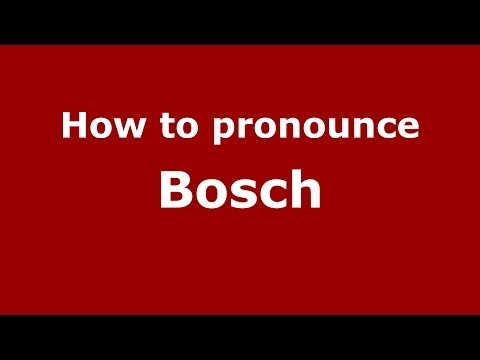 How to pronounce Bosch