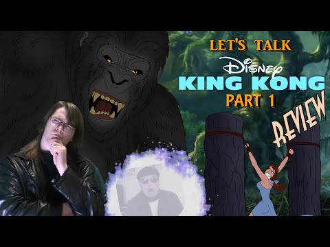 73. Let's Talk About DISNEY'S KING KONG (with @Hewylewis ) KING KONG REVIEWS (PART 1)