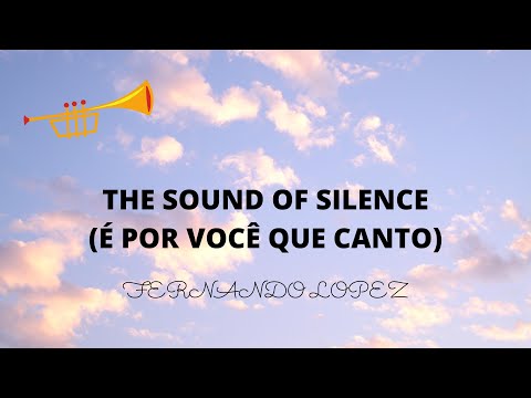 Fernando Lopez (trompete e teclados) The sound of silence ( É POR VOCÊ QUE CANTO)