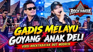 Download lagu 🔥 GADIS MELAYU x GOYANG ANAK DELI 🔥VERSI ROCKTABATAK DUT MODREN | 2026 mp3