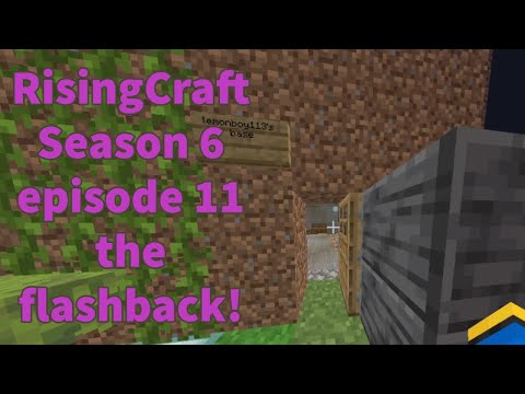 the flashback! (RisingCraft Season 6 episode 11)