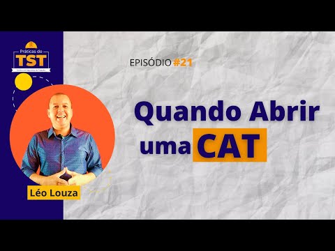 Praticas Do TST #21 -  Quando abrir uma CAT