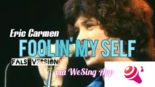 Eric Carmen 「Foolin&#39; My Self」 -live via wesing app- 【Ame】