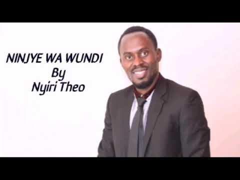 Ninjye wa wundi official video lyrics by Nyiri Theo
